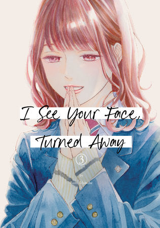 I SEE YOUR FACE TURNED AWAY GN VOL 03